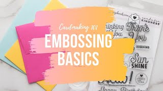Cardmaking 101 - Embossing Basics