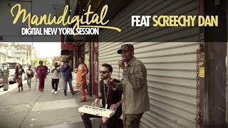 MANUDIGITAL - Digital New York Session Ft.  Screechy Dan (Official Video)