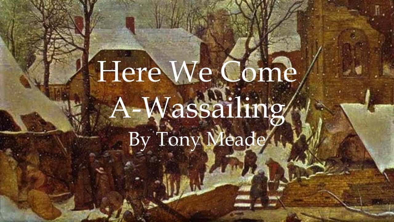 Tony Meade - Here We Come A'Wassailing (Official Lyric Video)