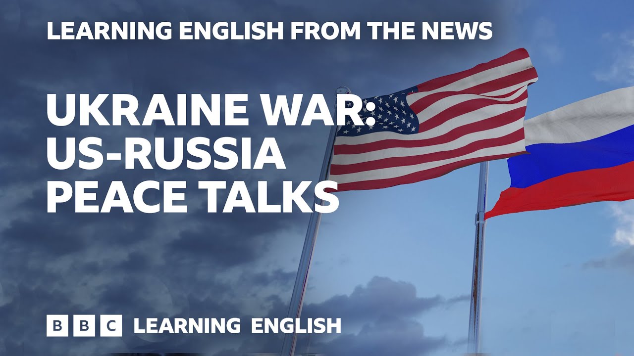 Ukraine war: US-Russia peace talks: BBC Learning English from the News