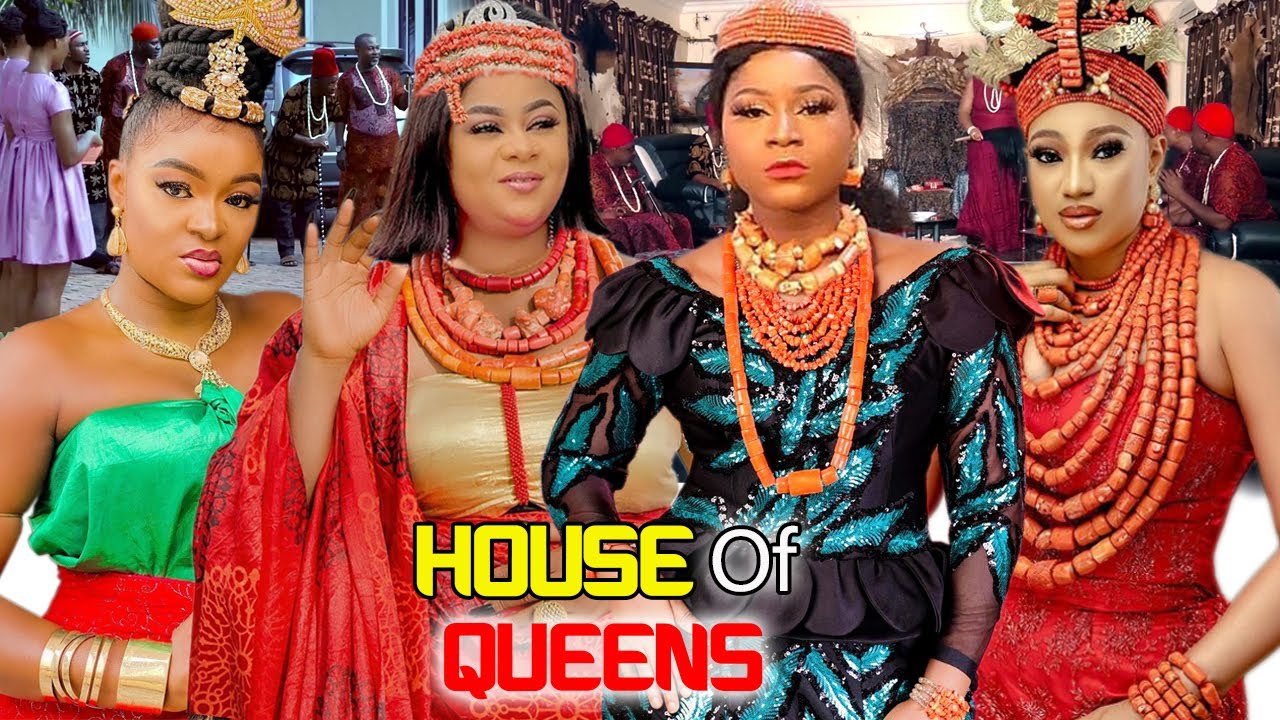 Download House Of Queens (COMPLETE NEW MOVIE)- Queeneth Hilbert & Chacha Ekeh 2022 Latest Nigerian Movie