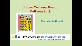 Codeforces Nebius Welcome Round:  Pull Your Luck – Modular Arithmetic