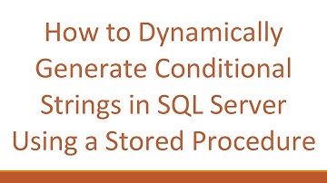 How to Dynamically Generate Conditional Strings in SQL Server Using a Stored Procedure