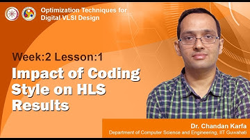 VLSI Design [Module 01 - Lecture 04] High Level Synthesis: Impact of Coding Style on HLS Results
