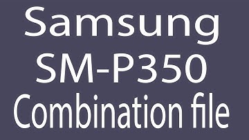 Download Samsung SM-P350 Combination File | Firmware | Flash File