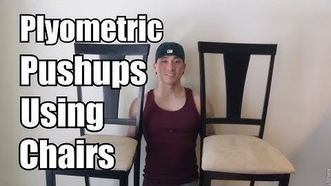 Plyometric Pushups Using Chairs