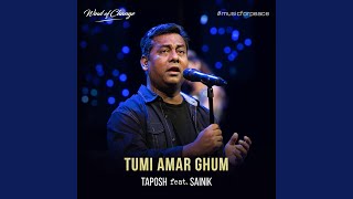 Tumi Amar Ghum (feat. Sainik)