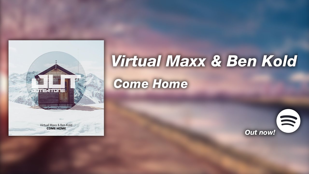 Virtual Maxx & Ben Kold - Come Home [Progressive House]