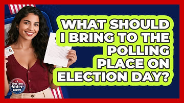 What Should I Bring To The Polling Place On Election Day? - First Time Voter Expert