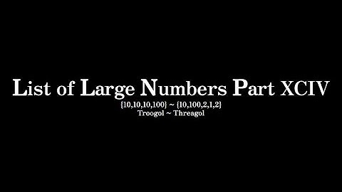 List of Large Numbers [2] Part 94 | {10,10,10,100} ~ {10,100,2,1,2}