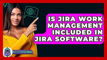 Is JIRA Work Management Included In JIRA Software? - Next LVL Programming
