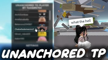Unanchored GUI (TP Parts to Players!) - ROBLOX EXPLOITING
