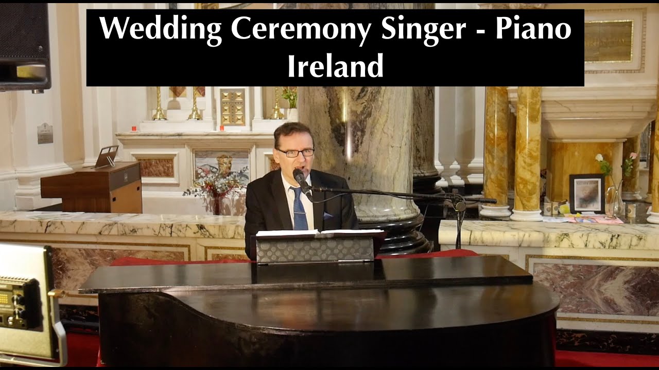 Wedding Ceremony Singer - Ireland  - Piano Vocalist - Sean De Burca