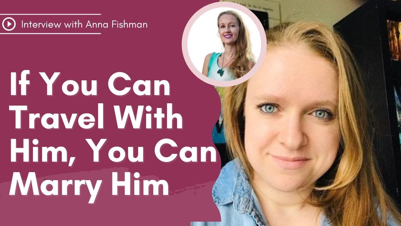 If You Can Travel With Him, You Can Marry Him YouTube