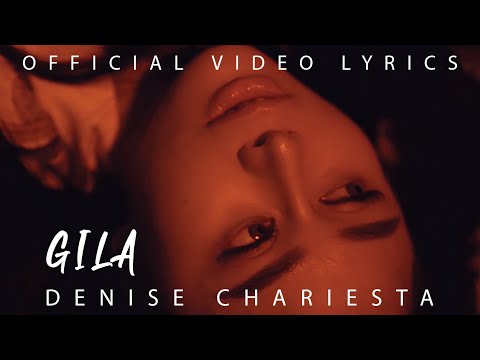 DENISE CHARIESTA - GILA (OFFICIAL VIDEO LYRICS)