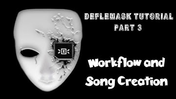 DefleMask Tutorial 3 - Workflow and Song Creation