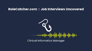 Clinical Informatics Manager : Job Interviews Uncovered