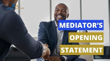Mediator’s Opening Statement ⚖️ 👨🏻‍💼 ℹ️  👌🏼