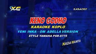 Keno Godho KARAOKE KOPLO Yeni Inka  - OM ADELLA VERSION