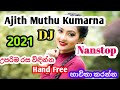 Ajith Muthu Kumarna dj nanstop 2021 | Ajith Muthu Kumarna | hit dj remix |  nanstop | sinhala Audio