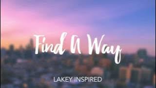 LAKEY INSPIRED  Find  A Way