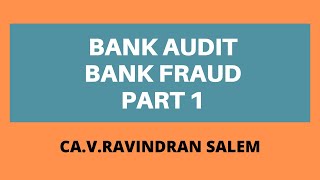 Bank Audit  Detection of Bank Fraud Part 1