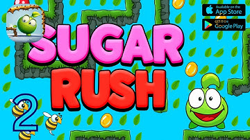 Sugar Rush - A Quick Adventure | Gameplay Walkthrough EP02 (ios,Android)