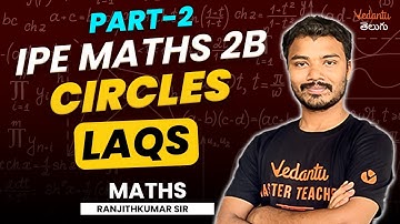 IPE Maths 2B Circles - Sure GunShot Questions | 2 LAQs | EAMCET Maths | Part 2 | Ranjith Sir