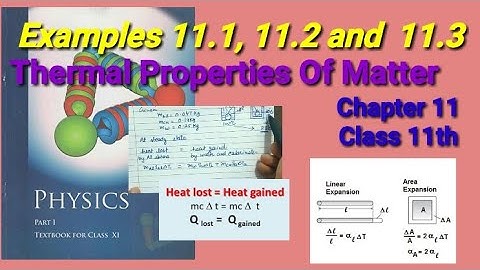 Examples 11.1, 11.2, and 11.3 | Thermal Properties Of Matter | Class 11th | Chapter 11 Physics|
