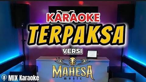KARAOKE - TERPAKSA - VERSI MAHESA MUSIC