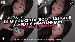 DJ MIDUA CINTA (BOOTLEG) KANE X MELODI NGENAHKEUN VIRAL TIKTOK 2024