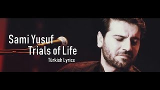 Sami Yusuf 2019 - Trials Of Life Hayatın İmtihanları Turkish Lyrics
