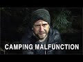 Camping Malfunction