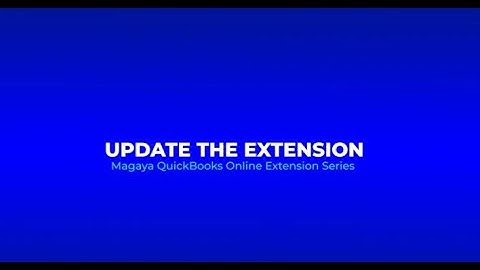 Update Magaya Extension for QuickBooks Online