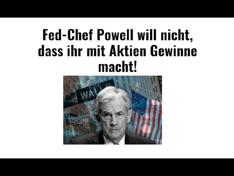 Fed-Chef Powell will nicht, dass ihr mit Aktien Gewinne macht! Marktgeflüster