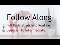 How to get flexible  15min follow along full body stretching routine  beginners to intermediate