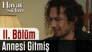 Hayat Sırları 11. - Annesi Gitmiş