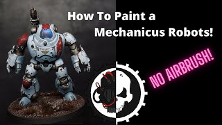 How to Paint Mechanicus Robots - Warhammer Tutorial with no airbrush