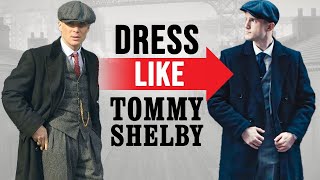 Dress Like Tommy Shelby | Peaky Blinders Style Secrets