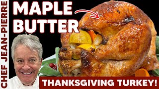 Thanksgiving Turkey Covered in Maple Butter | Chef JeanPierre