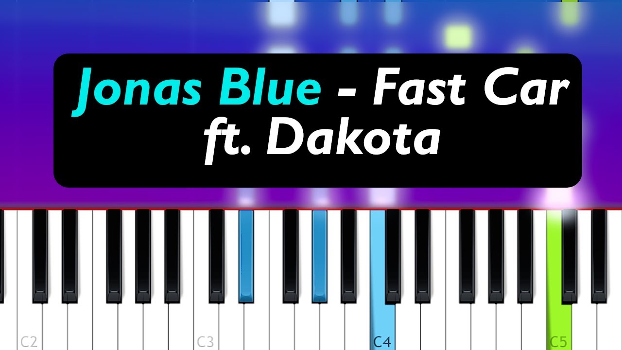 Jonas Blue - Fast Car ft. Dakota (Piano Tutorial)