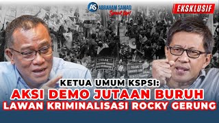 Aksi Demo Jutaan Buruh Turun ke Jalan, Bela Rocky Gerung 'B47ING4N T0L0L' | Abraham Samad SPEAK UP