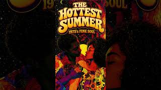 THE HOTTEST SUMMER 🔥 | 1975-Inspired Soul-Funk Love Story THE HOTTEST SUMMER 🔥 | 1975-Inspired Soul-Funk Love Story