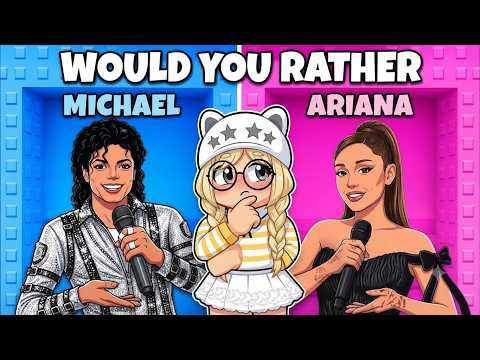 Would You Rather: SINGERS TOWER...
