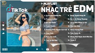 LK Nhạc Trẻ Remix Hot TikTok 2024 - #EDM TikTok Mới Nhất 2024 ♫ BXH Nhạc Trẻ Remix Hot Nhất Hiện Nay