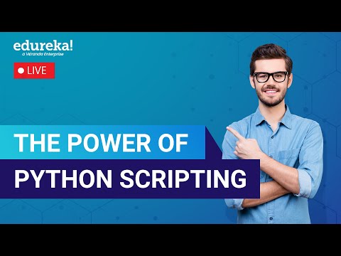 The Power of Python Scripting | Python Tutorial | Python Training | Edureka Live