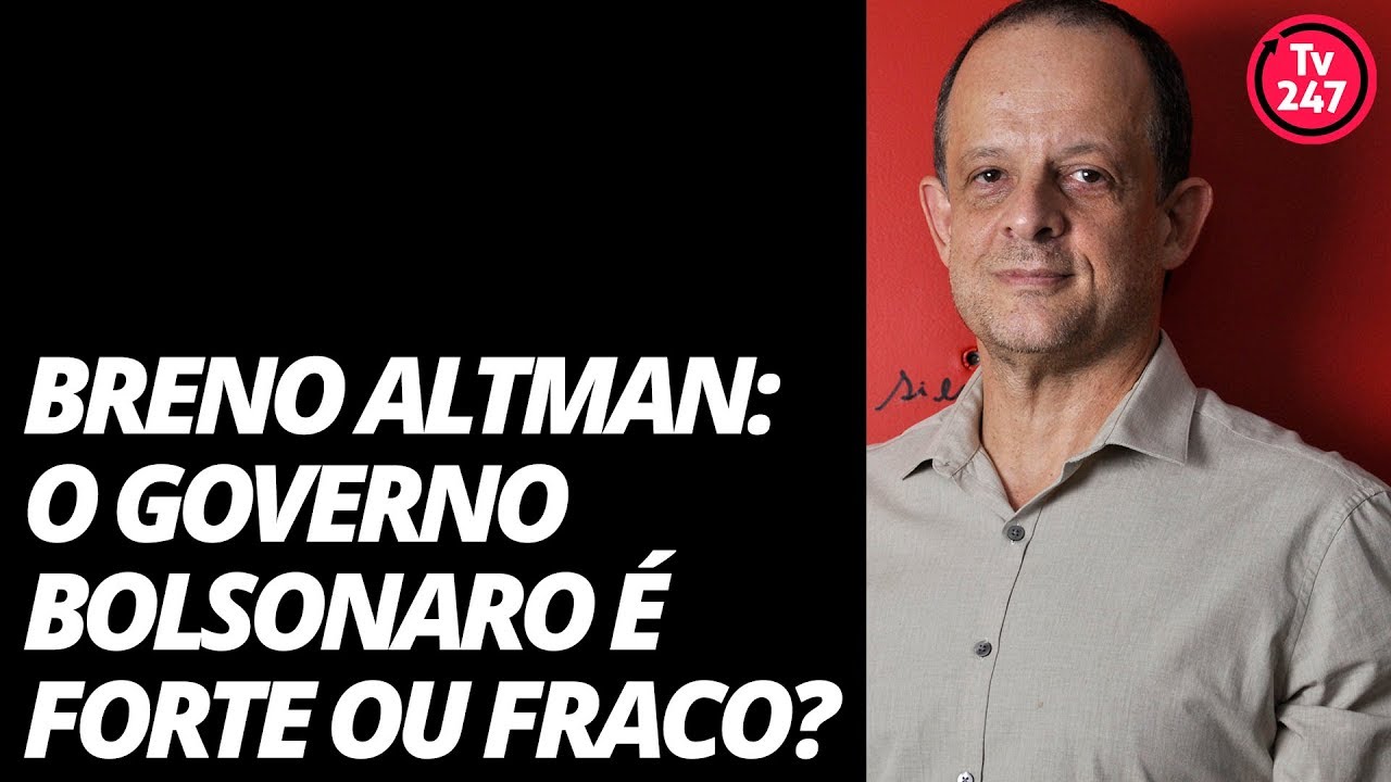 dilma rousseff formação Breno Altman: o governo Bolsonaro é forte ou fraco?