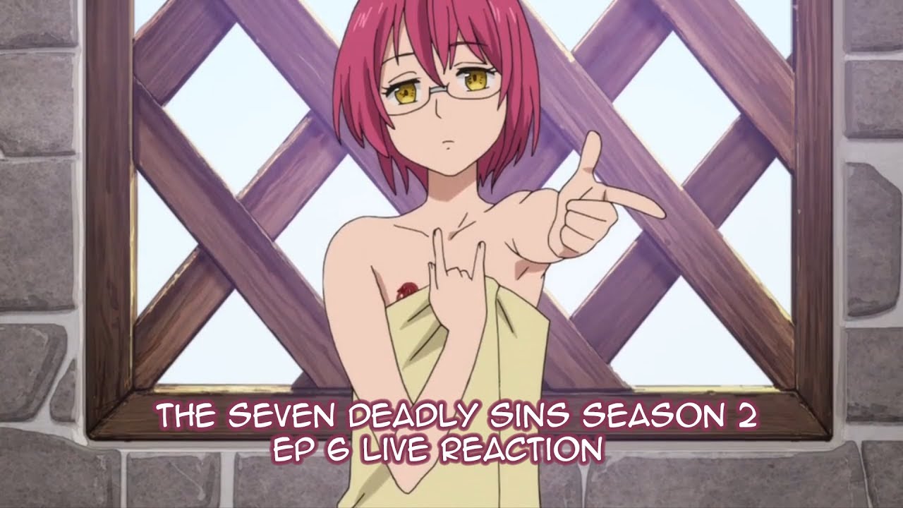 The Seven Deadly Sins Season 2 Ep 6 Live Reaction *Read Description