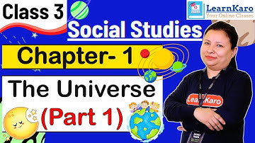 The Universe | Chapter- 1 | Social Studies for Class 3 students | CBSE Pattern | Part 1