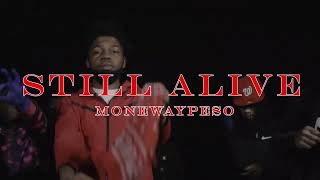 Monewaypeso- STILL ALIVE (official music video) #longlivebleeda #longlivecliff